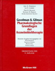 Goodman & Gilman Pharmakologische Grundlagen der Arzneimitteltherapie - Joel G Hardman, Lee E Limbird, Perry B Molinoff, Raymond W Ruddon, Alfred Goodman Gilman