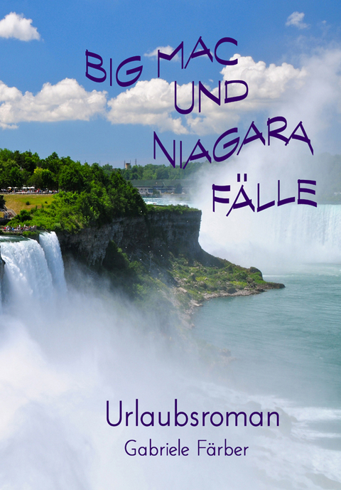 Big Mac und Niagara F&auml;lle - Gabriele F&auml;rber