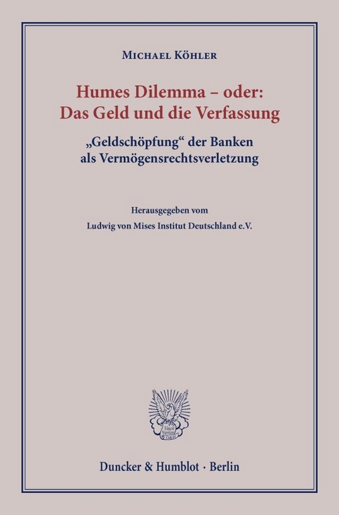 Humes Dilemma &ndash; oder: Das Geld und die Verfassung. - Michael K&ouml;hler