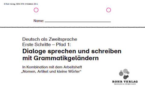 Deutsch als Zweitsprache. Erste Schritte - Pfad 1: Dialoge sprechen und schreiben mit Grammatikgel&auml;ndern - Christiane Frauen