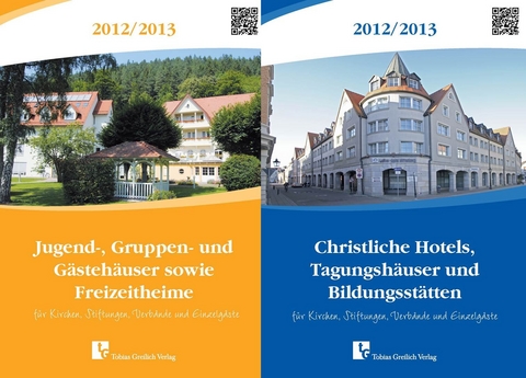 Christliche Hotels, Tagungsh&auml;user und Bildungsst&auml;tten mit Wendetitel Jugend-, Gruppen- und G&auml;steh&auml;user sowie Freizeitheime 2012/2013 - 