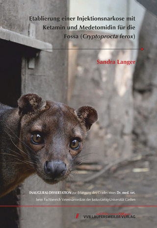 Etablierung einer Injektionsnarkose mit Ketamin und Medetomidin für die Fossa (Cryptoprocta ferox)