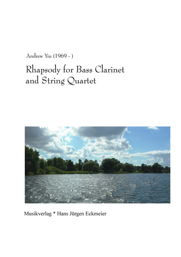 Yiu, Andrew (1969-): Rhapsody for Bass Clarinet and String Quartet - 