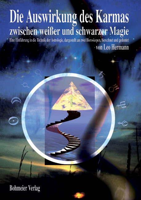 Die Auswirkung des Karmas zwischen wei&szlig;er und schwarzer Magie - Leo Hermann