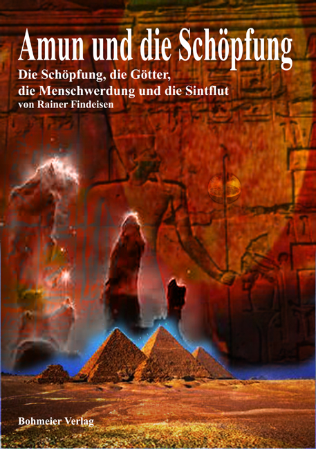 AMUN und die Sch&ouml;pfung - Rainer Findeisen