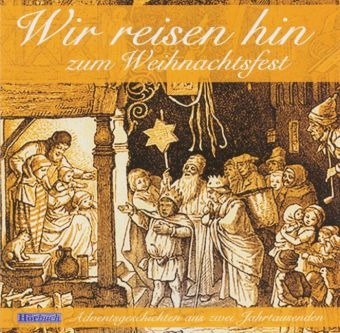 Wir reisen hin zum Weihnachtsfest - H&ouml;rbuch - Claudia Filker