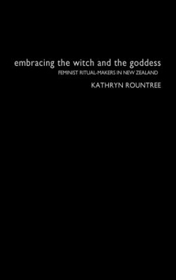 Embracing the Witch and the Goddess - Kathryn Rountree