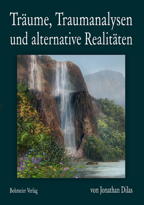 Träume, Traumanalysen und alternative Realitäten - Jonathan Dilas
