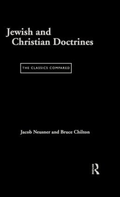 Jewish and Christian Doctrines - Bruce Chilton, Jacob Neusner