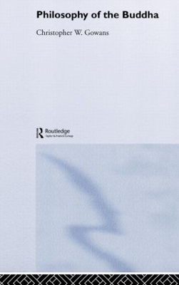 Philosophy of the Buddha - Christopher Gowans