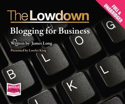 The Lowdown: Blogging for Business - James Long