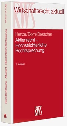 Aktienrecht - H&ouml;chstrichterliche Rechtsprechung - Hartwig Henze, Manfred Born, Ingo Drescher