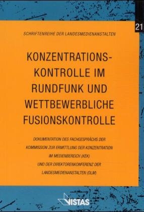 Konzentrationskontrolle im Rundfunk und wettbewerbliche Fusionskontrolle