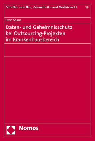 Daten- und Geheimnisschutz bei Outsourcing-Projekten im Krankenhausbereich