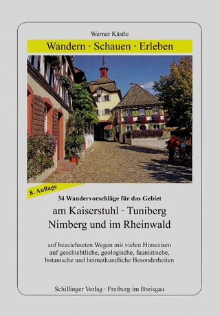 Wandern - Schauen - Erleben / Kaiserstuhl, Tuniberg, Nimberg, Rheinwälder