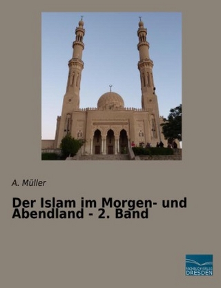 Der Islam im Morgen- und Abendland - 2. Band