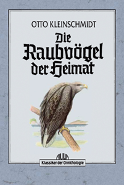 Die Raubv&ouml;gel der Heimat - Otto Kleinschmidt