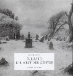 Irland - Die Welt der Geister - Simon Marsden,  Dunne John J