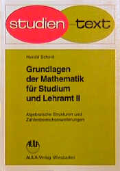 Grundlagen der Mathematik für Studium und Lehramt / Algebraische Strukturen und Zahlenbereichserweiterung