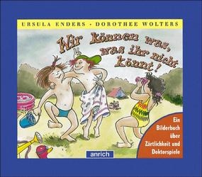 Wir k&ouml;nnen was, was ihr nicht k&ouml;nnt - Ursula Enders, Dorothee Wolters