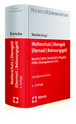 Mutterschutz - Elterngeld - Betreuungsgeld - Elternzeit
