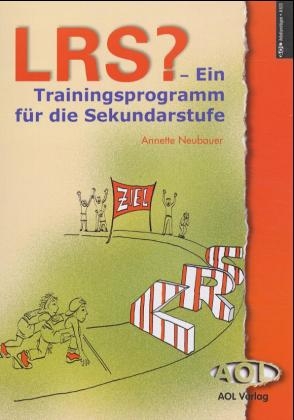 LRS? - Ein Traningsprogramm f&uuml;r die Sekundarstufe - Annette Neubauer