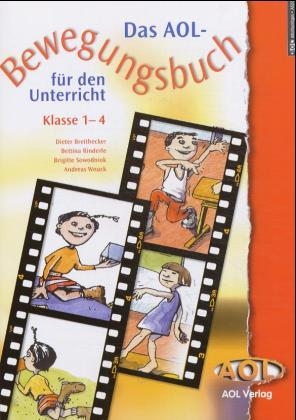 Das AOL-Bewegungsbuch f&uuml;r den Unterricht - Dieter Breithecker, Bettina Rinderle, Brigitte Sowodniok, Andreas Wnuck