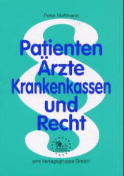 Patienten, &Auml;rzte, Krankenkassen und Recht - 