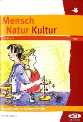 Mensch, Natur, Kultur Klasse 3/4 - Sozialkunde im Sachunterricht
