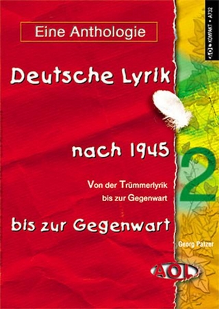 Deutsche Lyrik von 1945 bis zur Gegenwart / Deutsche Lyrik nach 1945 - Eine Anthologie