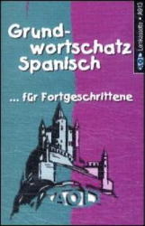 Grundwortschatz Spanisch für Fortgeschrittene