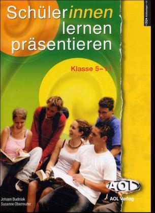 Sch&uuml;ler/innen lernen pr&auml;sentieren Klasse 5-11 - Johann Budniak, Susanne Oberreuter