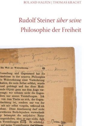 Rudolf Steiner über seine Philosophie der Freiheit