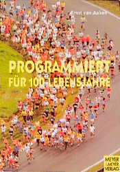 Programmiert für 100 Lebensjahre