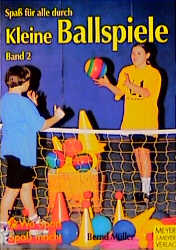 Spass f&uuml;r alle durch Kleine Ballspiele - Bernd M&uuml;ller