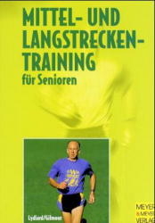 Mittel- und Langstreckentraining f&uuml;r Senioren - Arthur Lydiard, Garth Gilmour