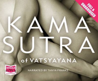 The Kama Sutra of Vatsyayana - - Vatsyayana