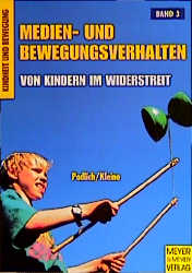 Medien- und Bewegungsverhalten von Kindern im Widerstreit