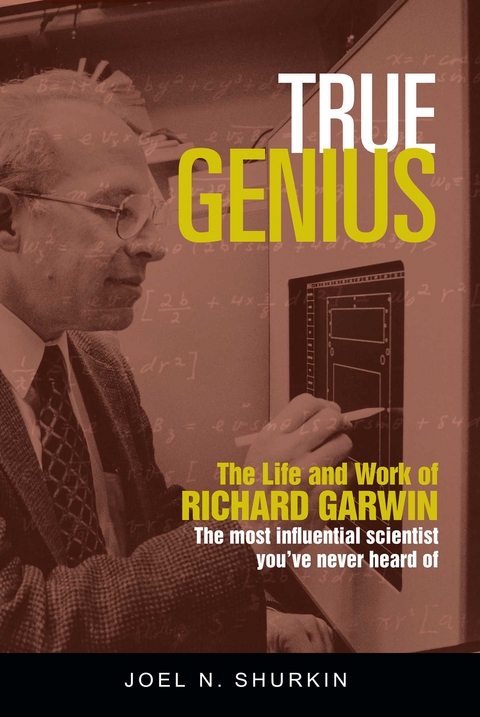 True Genius -  Joel N. Shurkin