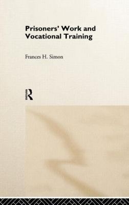 Prisoners' Work and Vocational Training - Frances H. Simon
