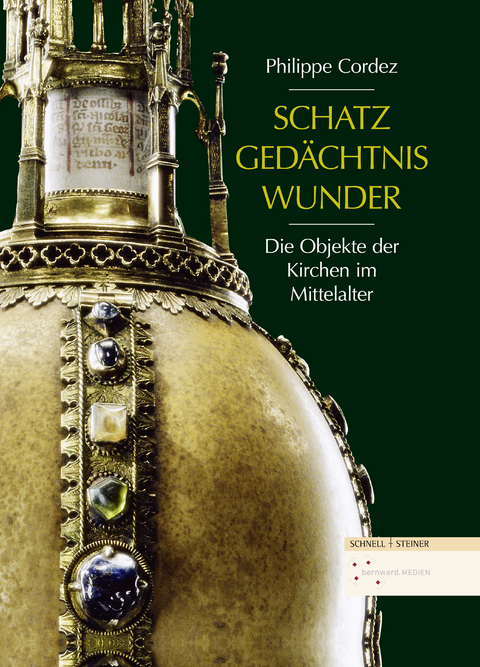 Schatz, Ged&auml;chtnis, Wunder - Philippe Cordez