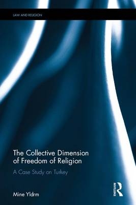 Collective Dimension of Freedom of Religion -  Mine Yildirim