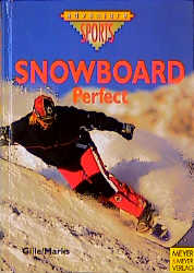 Snowboard Perfect - Frank Gille, Ren&eacute; Marks