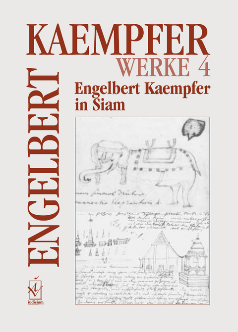 Werke. Kritische Ausgabe in Einzelb&auml;nden / Engelbert Kaempfer in Siam - Engelbert Kaempfer