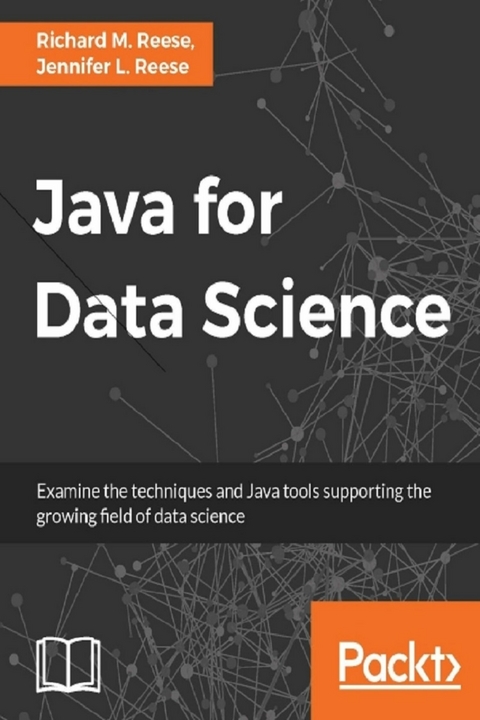 Java for Data Science -  Jennifer L. Reese,  Richard M. Reese