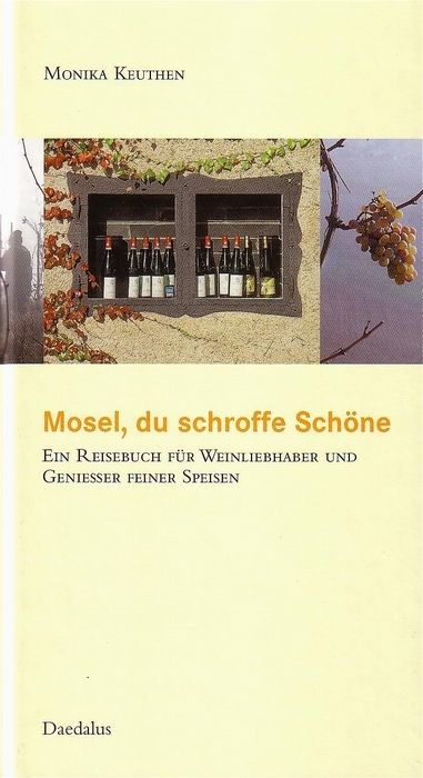 Mosel, du schroffe Sch&ouml;ne - Monika Keuthen