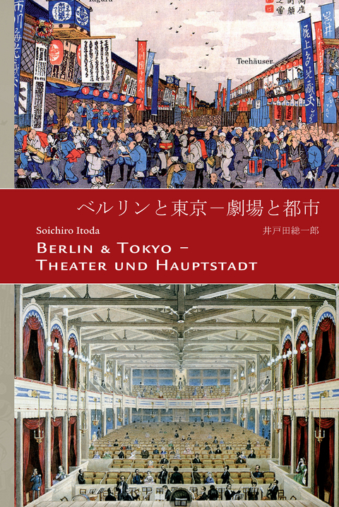 Berlin & Tokyo - Theater und Hauptstadt - Soichiro Itoda