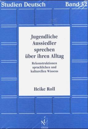 Jugendliche Aussiedler sprechen &uuml;ber ihren Alltag - Heike Roll