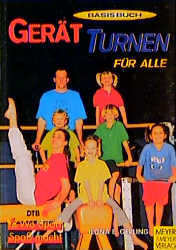 Basisbuch Ger&auml;tturnen ... f&uuml;r alle - Ilona E Gerling