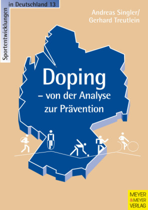 Doping - von der Analyse zur Pr&auml;vention - Andreas Singler, Gerhard Treutlein